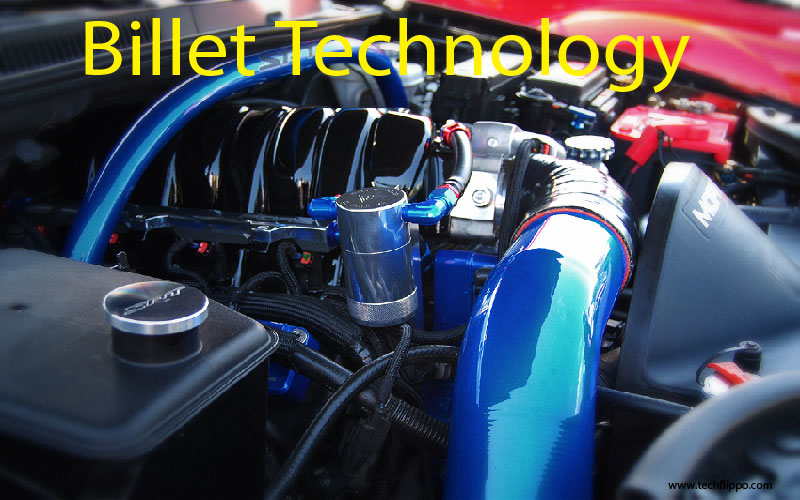 Billet Technology