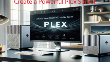 Create a Powerful Plex Server