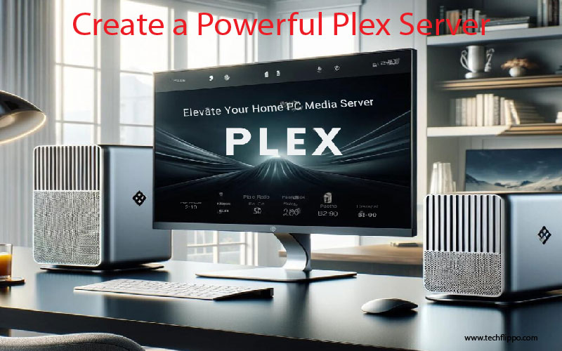 Create a Powerful Plex Server